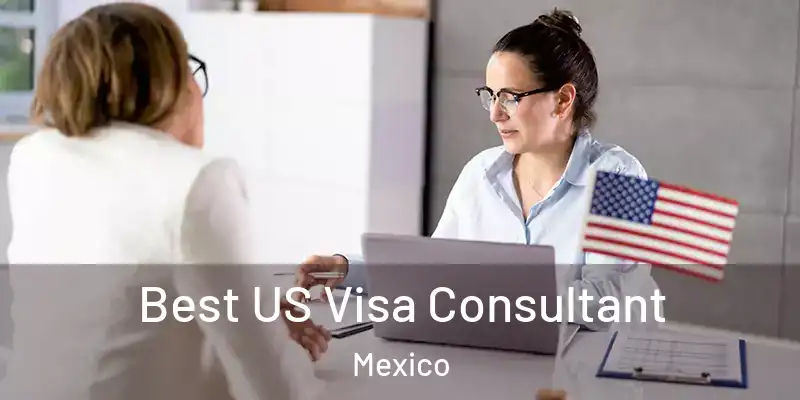Best US Visa Consultant Mexico
