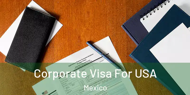 Corporate Visa For USA Mexico