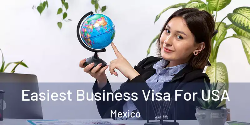 Easiest Business Visa For USA Mexico