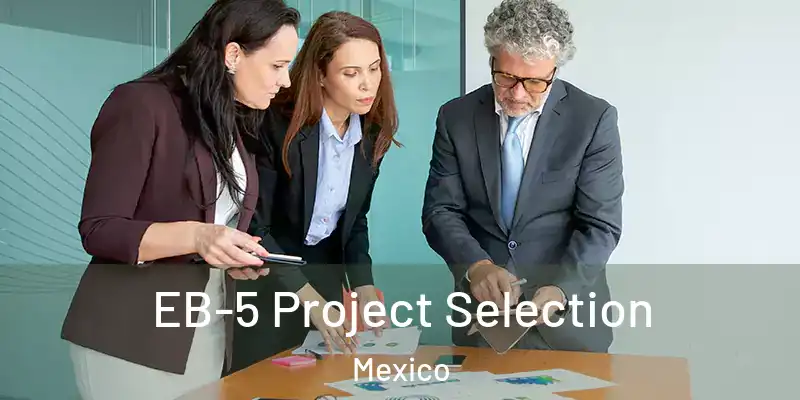 EB-5 Project Selection Mexico