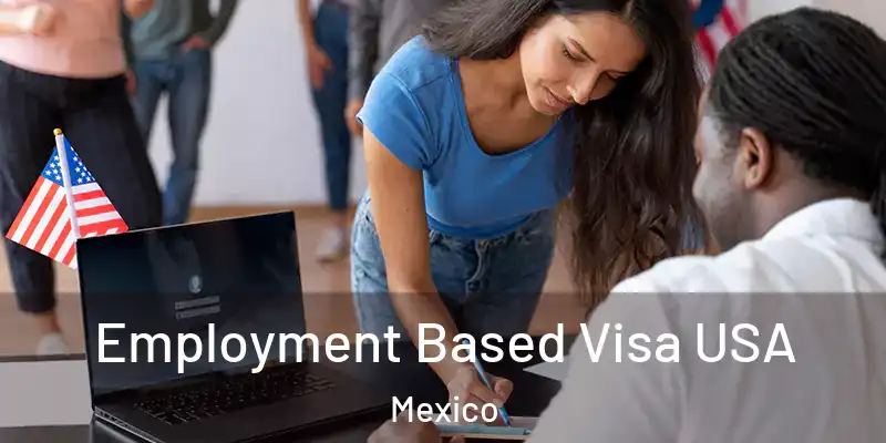 Employment Based Visa USA Mexico