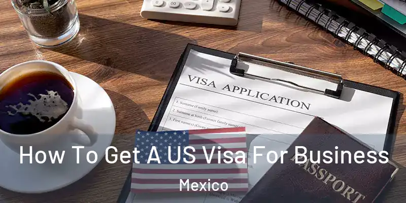 How To Get A US Visa For Business Mexico