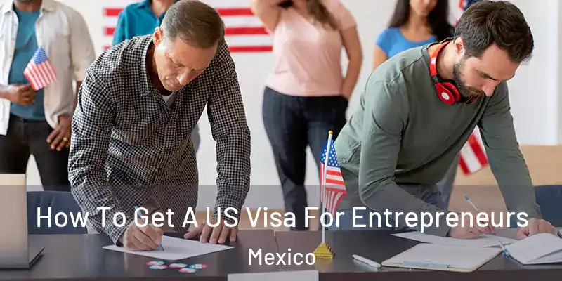 How To Get A US Visa For Entrepreneurs Mexico