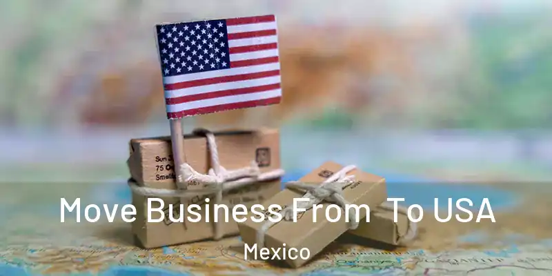 Move Business From To USA Mexico