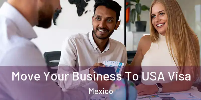 Move Your Business To USA Visa Mexico