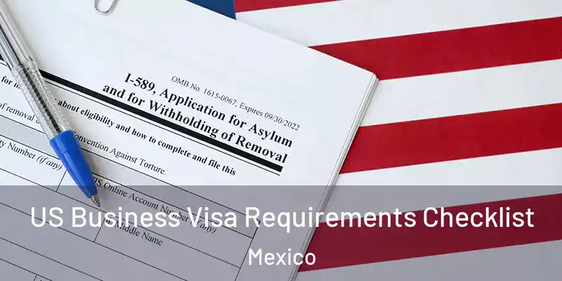 US Business Visa Requirements Checklist Mexico