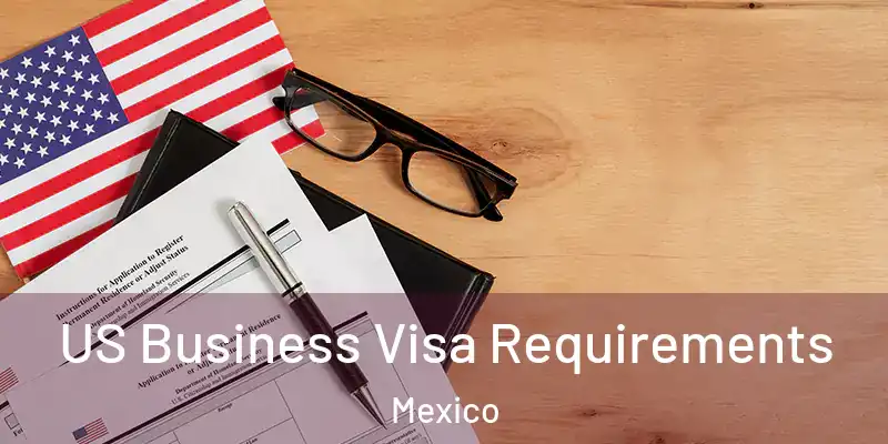 US Business Visa Requirements Mexico