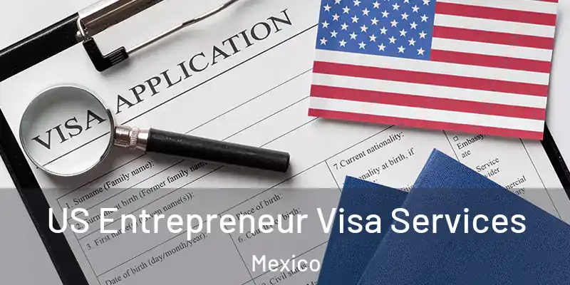US Entrepreneur Visa Services Mexico