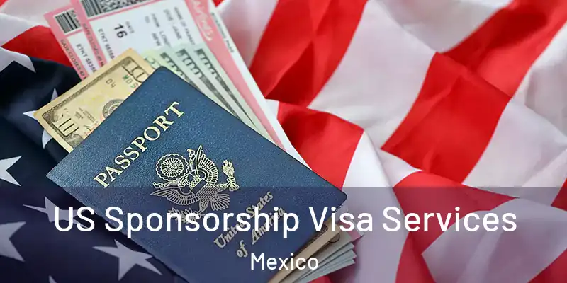 US Sponsorship Visa Services Mexico