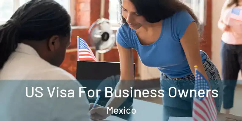 US Visa For Business Owners Mexico