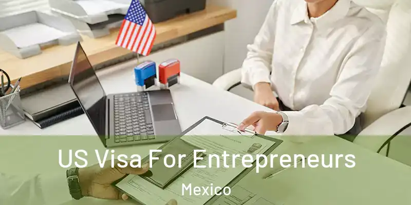 US Visa For Entrepreneurs Mexico