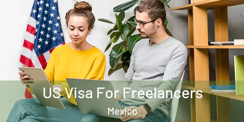  US Visa For Freelancers Mexico