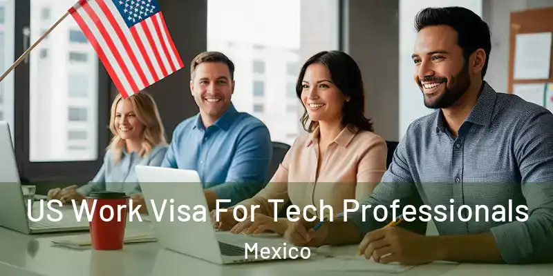 US Work Visa For Tech Professionals Mexico