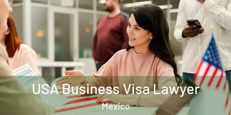 USA Business Visa Lawyer Mexico
