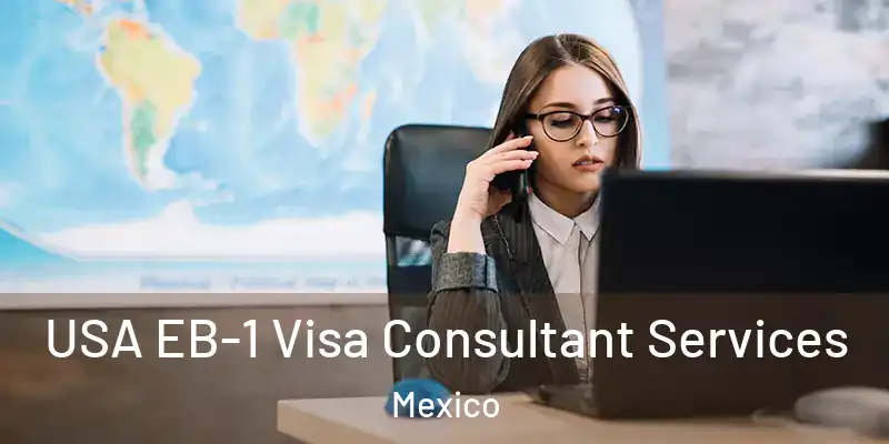 USA EB-1 Visa Consultant Services Mexico