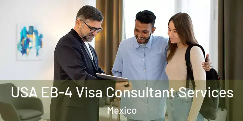 USA EB-4 Visa Consultant Services Mexico